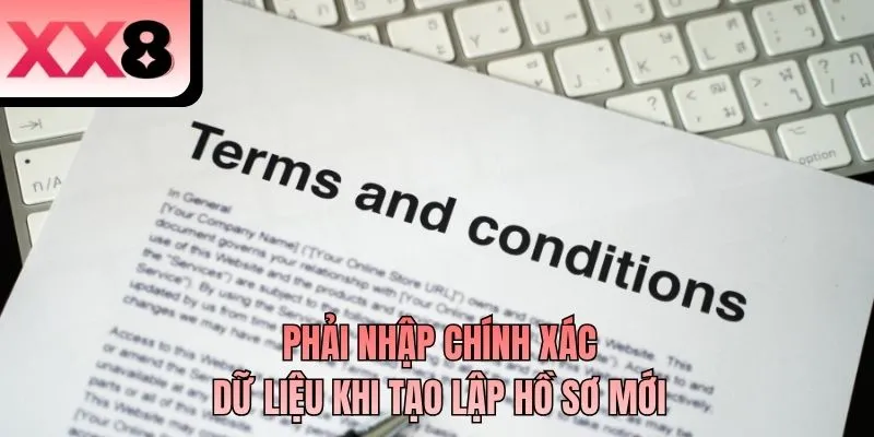 Phải nhập chính xác dữ liệu khi tạo lập hồ sơ mới